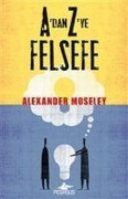 Adan Zye Felsefe - Alexander Moseley