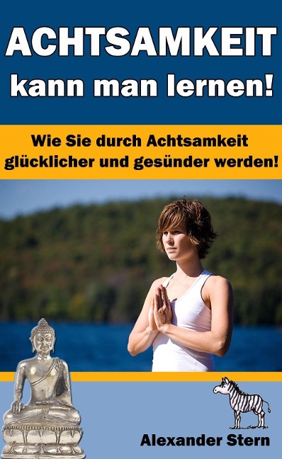 Achtsamkeit kann man lernen! - Alexander Stern