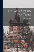 Cover-Bild zum Titel 'De Paris à Pékin par terre' von 'Victor Meignan'