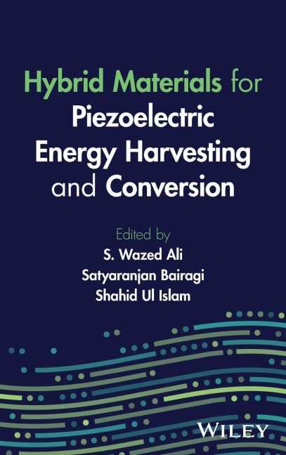 Hybrid Materials for Piezoelectric Energy Harvesting and Conversion - S Wazed Ali