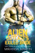 Cover-Bild zum Titel 'Alien Outcast's Exiled Bride (Draconian Warriors, #10)' von 'Miranda Martin'