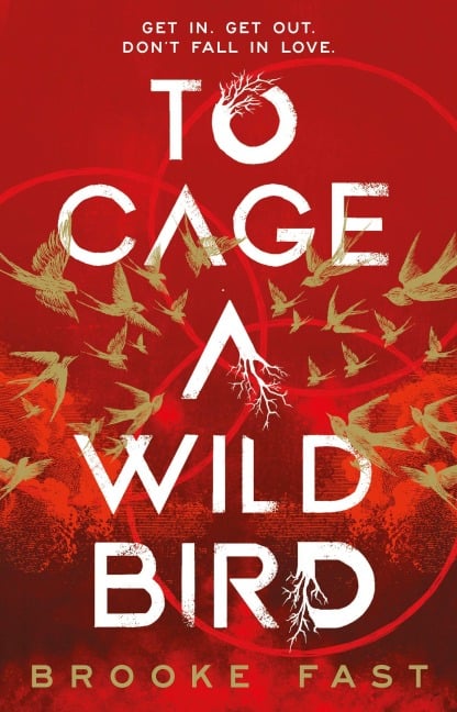 To Cage a Wild Bird - Brooke Fast