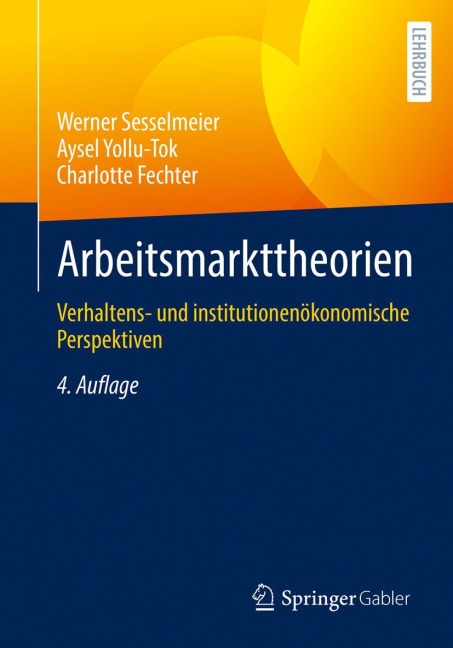 Arbeitsmarkttheorien - Werner Sesselmeier, Charlotte Fechter, Aysel Yollu-Tok