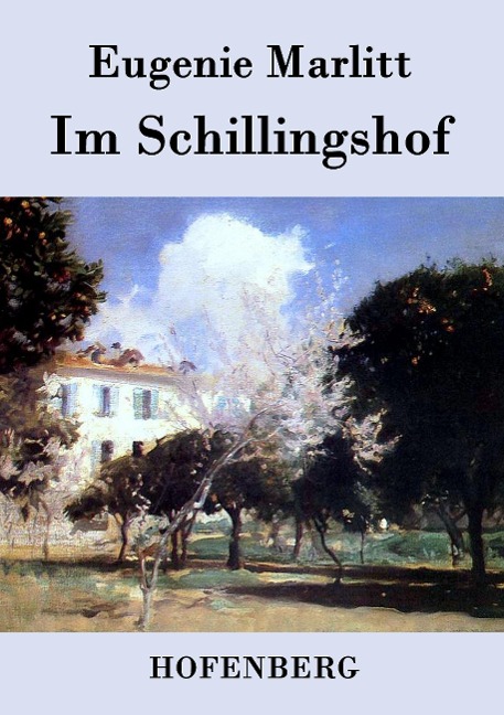 Im Schillingshof - Eugenie Marlitt