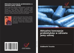 Cover-Bild zum Titel 'Aktualna koncepcja probiotyków w zdrowiu jamy ustnej' von 'Siddharth Tevatia'