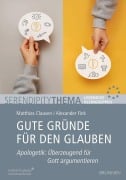 Cover-Bild zum Titel 'Gute Gründe für den Glauben' von 'Matthias Clausen, Alexander Fink'