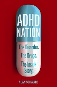 Cover-Bild zum Titel 'ADHD Nation' von 'Alan Schwarz'