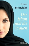 Cover-Bild zum Titel 'Der Islam und die Frauen' von 'Irene Schneider'