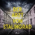 Cover-Bild zum Titel 'Der Arzt von Stalingrad' von 'Heinz G. Konsalik'