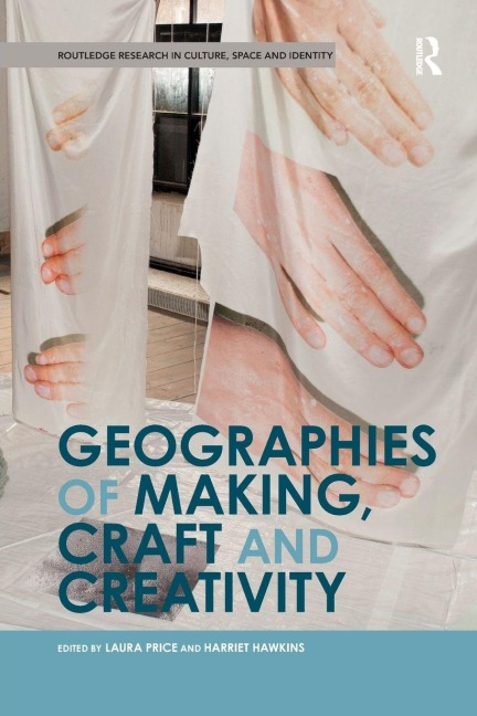 Geographies of Making, Craft and Creativity - 