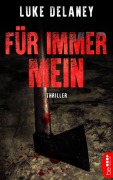 Cover-Bild zum Titel 'Für immer mein' von 'Luke Delaney'