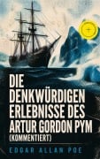 Cover-Bild zum Titel 'Die denkwürdigen Erlebnisse des Artur Gordon Pym (Kommentiert)' von 'Edgar Allan Poe'