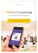 Cover-Bild zum Titel 'Mobile Couponing im stationären Einzelhandel' von 'Tobias Winkler'