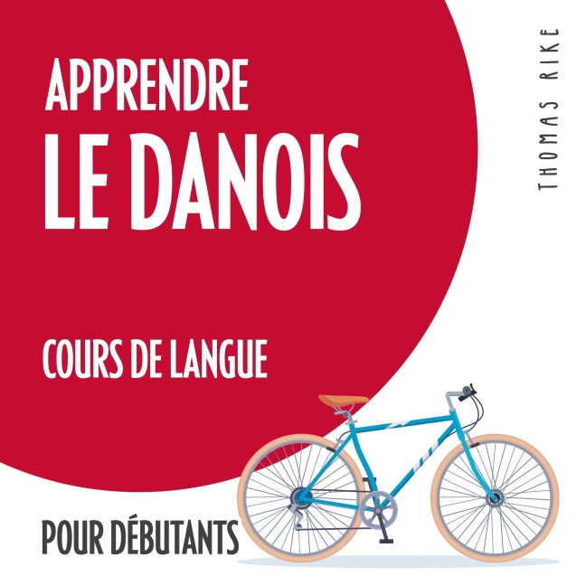 Apprendre le danois (cours de langue pour débutants) - Thomas Rike