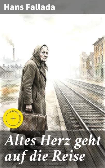 Altes Herz geht auf die Reise - Hans Fallada