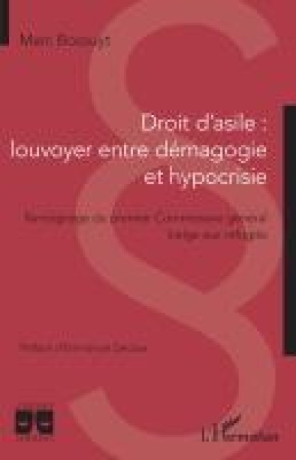 Droit d'asile : louvoyer entre démagogie et hypocrisie - Marc Bossuyt