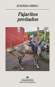 Cover-Bild zum Titel 'Pajaritos Preñados' von 'Andrea Abreu'