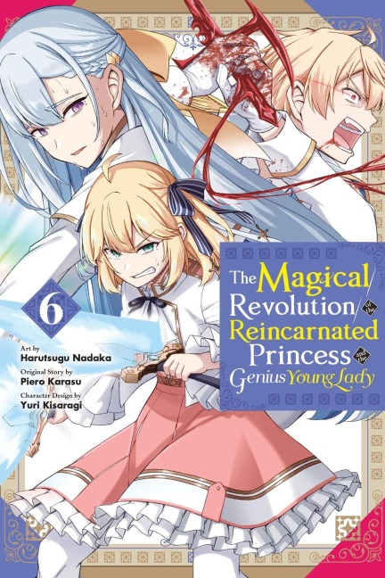 The Magical Revolution of the Reincarnated Princess and the Genius Young Lady, Vol. 6 (Manga) - Piero Karasu