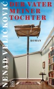 Cover-Bild zum Titel 'Der Vater meiner Tochter' von 'Nenad Velickovic'