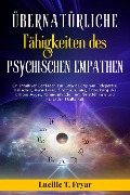 Cover-Bild zum Titel 'Übernatürliche Fähigkeiten des psychischen Empathen' von 'Lucille T. Fryar'