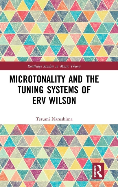 Microtonality and the Tuning Systems of Erv Wilson - Terumi Narushima