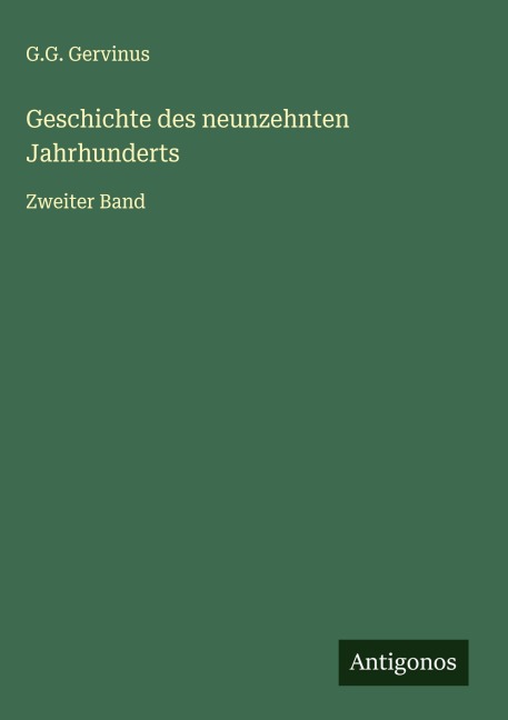 Geschichte des neunzehnten Jahrhunderts - G. G. Gervinus