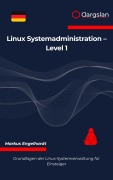 Cover-Bild zum Titel 'Linux Systemadministration - Level 1' von 'Markus Engelhardt'