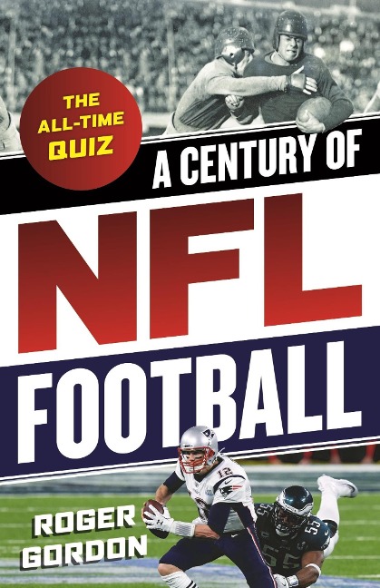 A Century of NFL Football - Roger Gordon