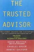 The Trusted Advisor - Charles Green, Robert Galford, David H. Maister