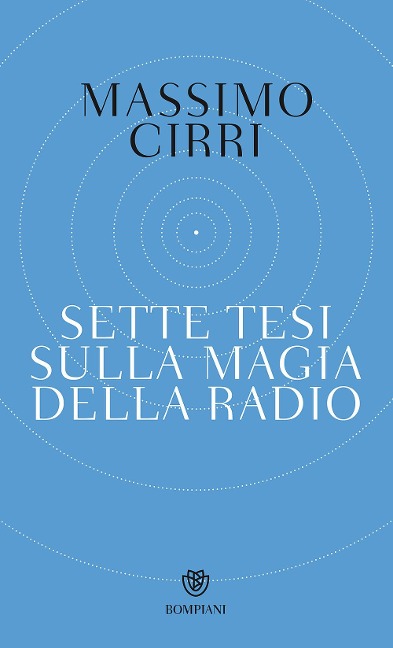 Sette tesi sulla magia della radio - Massimo Cirri