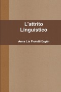 L'attrito Linguistico - Anna Lia Proietti Ergün