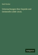 Cover-Bild zum Titel 'Untersuchungen über Depside und Gerbstoffe (1908-1919).' von 'Emil Fischer'