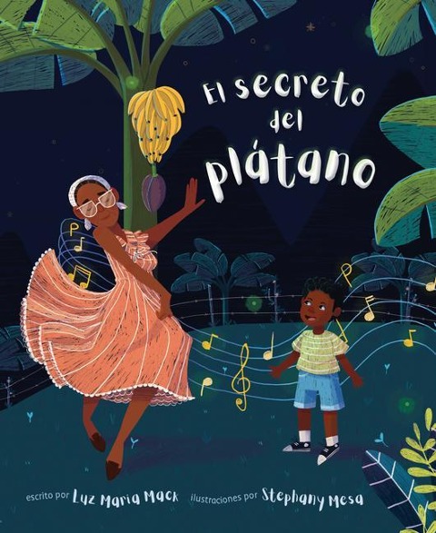 El Secreto del Plátano (the Secret of the Plátano) - Luz Maria Mack