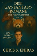 Cover-Bild zum Titel 'Drei Gay Fantasy Romane über wahre Gefährten Vol. 3' von 'Chris S. Enibas'