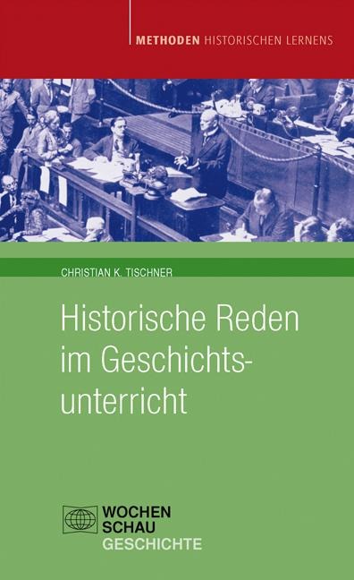 Historische Reden im Geschichtsunterricht - Christian K Tischner