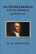 Cover-Bild zum Titel 'DE HEIDELBERGSE CATECHISMUS, prekenserie' von 'H F Kohlbrugge'
