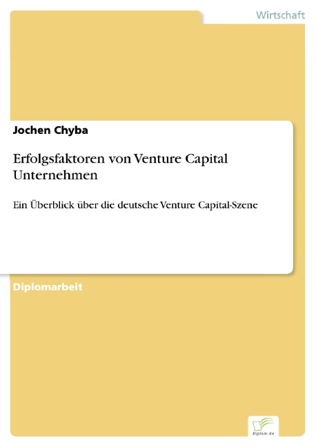 Erfolgsfaktoren von Venture Capital Unternehmen - Jochen Chyba