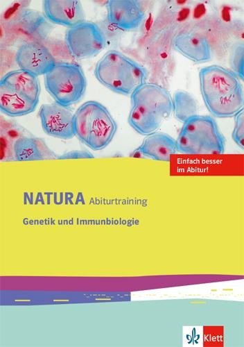 Natura Biologie Oberstufe. Arbeitsheft Abitur-Training Genetik und Immunbiologie. Ausgabe ab 2016 - 