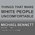 Things That Make White People Uncomfortable Lib/E - Michael Bennett, Dave Zirin
