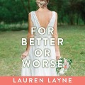 Cover-Bild zum Titel 'For Better or Worse Lib/E' von 'Lauren Layne'
