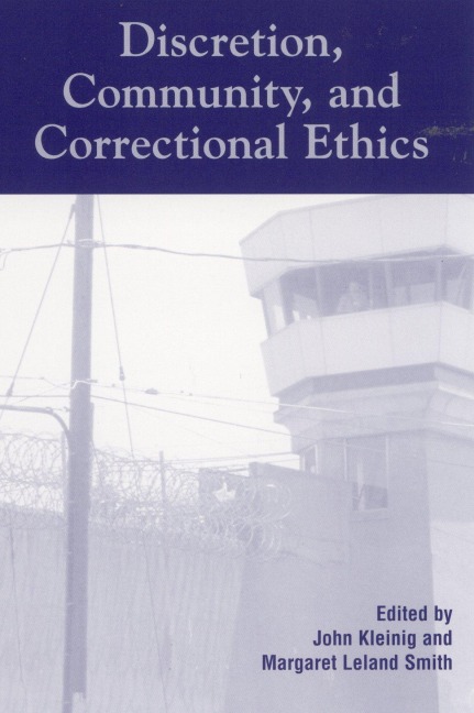 Discretion, Community, and Correctional Ethics - 
