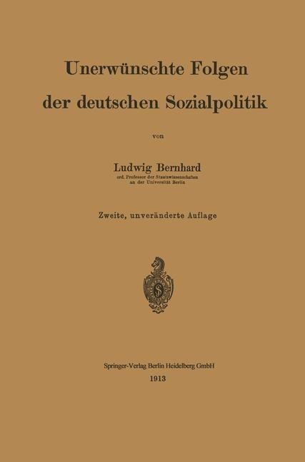 Unerwünschte Folgen der deutschen Sozialpolitik - Ludwig Bernhard