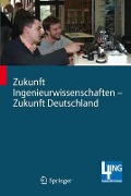 Cover-Bild zum Titel 'Zukunft Ingenieurwissenschaften - Zukunft Deutschland' von ''