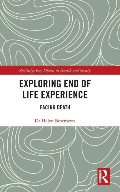 Exploring End of Life Experience - Helen Besemeres