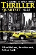 Cover-Bild zum Titel 'Thriller Quartett 4178' von 'Alfred Bekker, Pete Hackett, Arthur Gask'