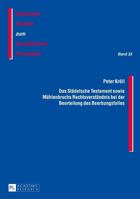 Das Städelsche Testament sowie Mühlenbruchs Rechtsverständnis bei der Beurteilung des Beerbungsfalles - Peter Kröll