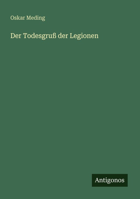 Der Todesgruß der Legionen - Oskar Meding