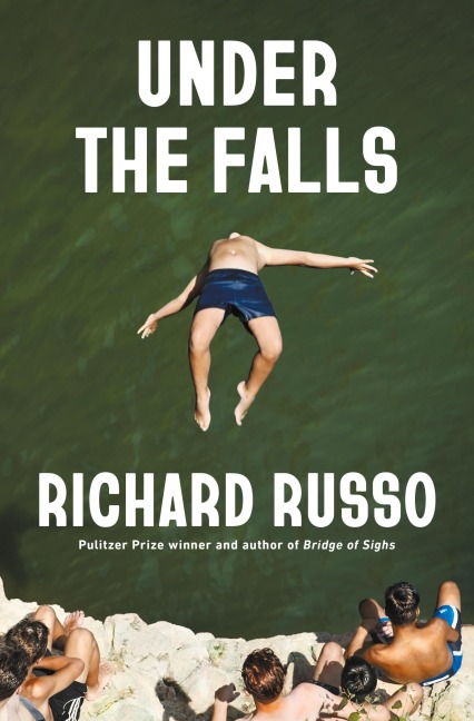 Under the Falls - Richard Russo