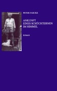 Cover-Bild zum Titel 'Ankunft eines Schüchternen im Himmel' von 'Peter Faecke'