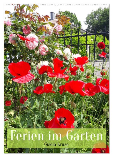 Ferien im Garten (Wandkalender 2026 DIN A2 hoch), CALVENDO Monatskalender - Gisela Kruse